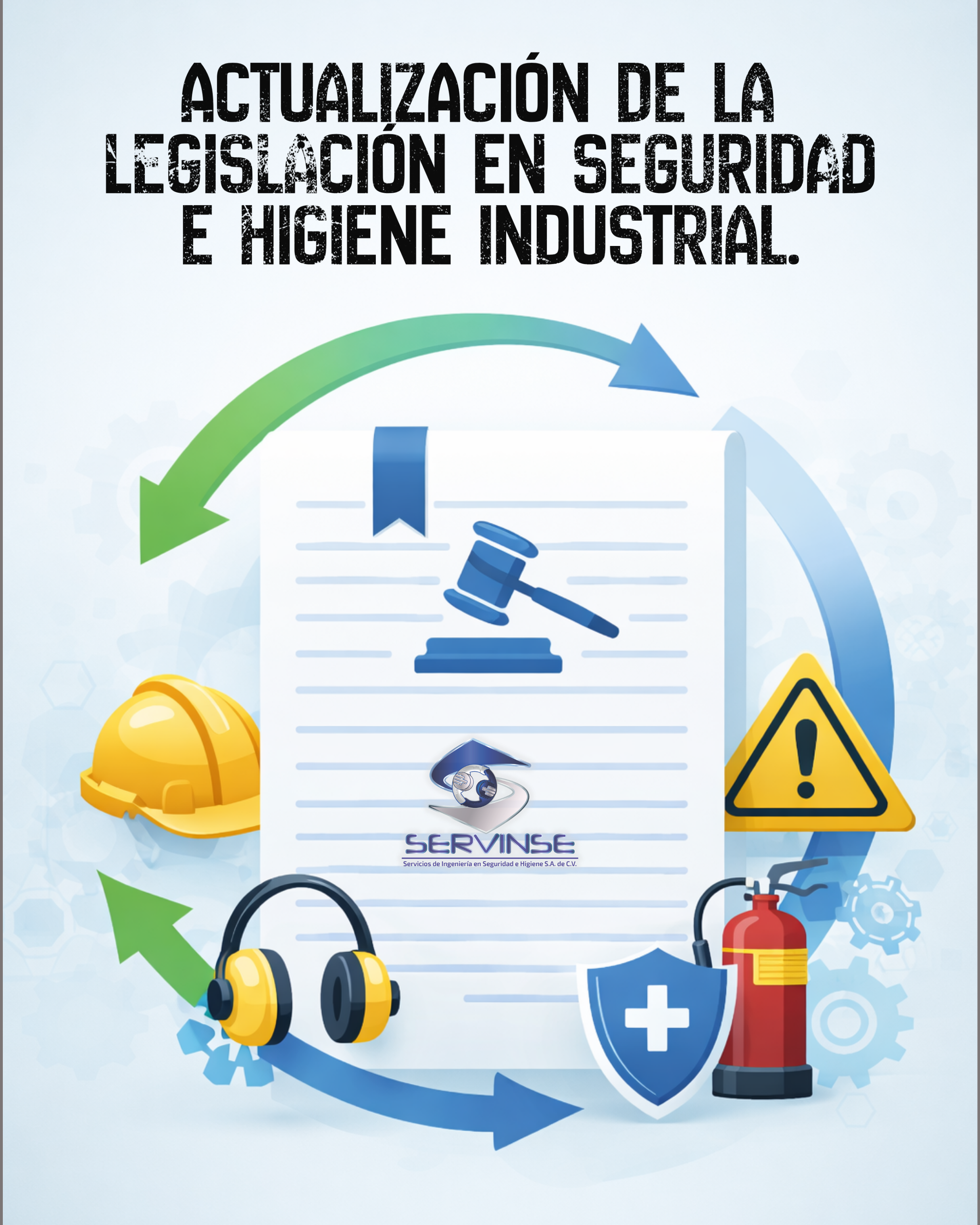 ACTUALIZACIÓN DE LA LEGISLACIÓN EN SEGURIDAD E HIGIENE INDUSTRIAL 