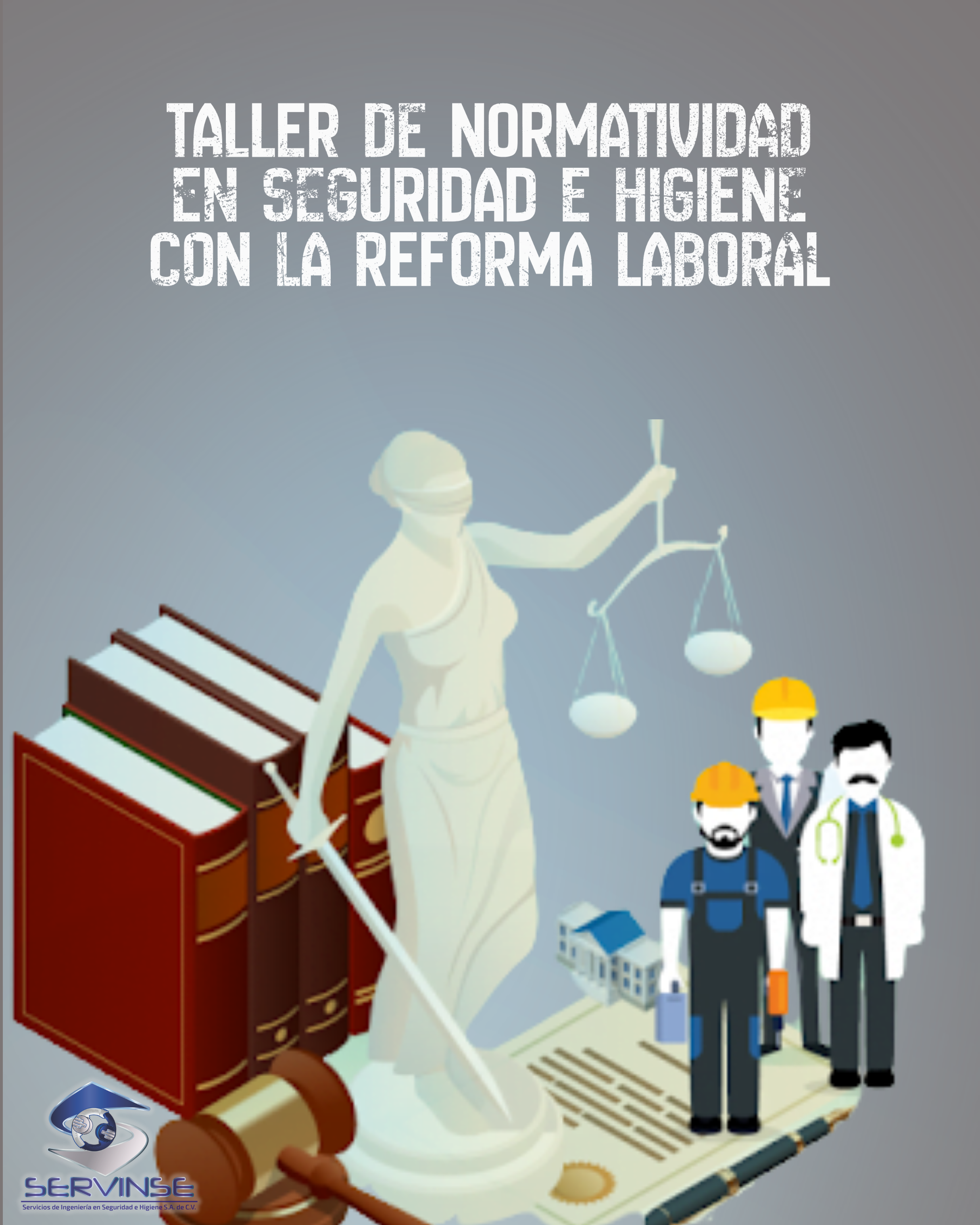 TALLER DE NORMATIVIDAD EN SEGURIDAD E HIGIENE CON LA REFORMA LABORAL