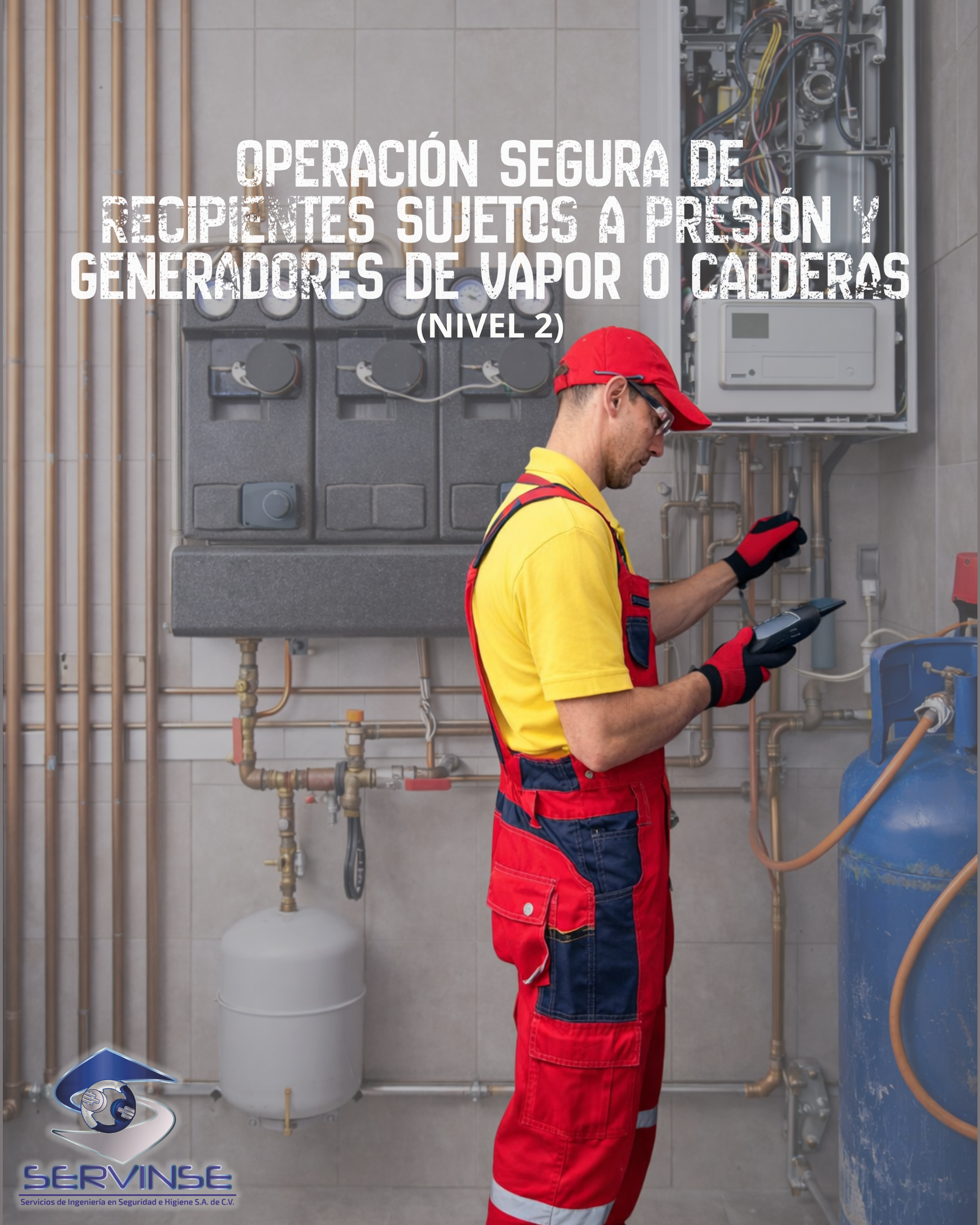 OPERACIÓN SEGURA DE RECIPIENTES SUJETOS A PRESIÓN Y GENERADORES DE VAPOR O CALDERAS (Nivel 2)