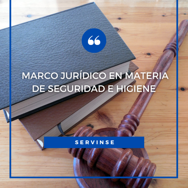 MARCO JURÍDICO EN MATERIA DE SEGURIDAD E HIGIENE
